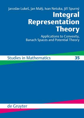 Integral Representation Theory - Lukes, Jaroslav, and Mal�, Jan, and Netuka, Ivan