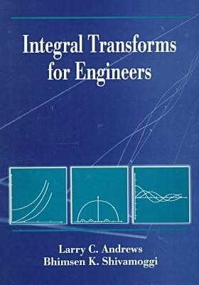 Integral Transforms for Engineers - Andrews, Larry C, and Shivamoggi, Bhimsen K