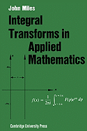 Integral Transforms in Applied Mathematics