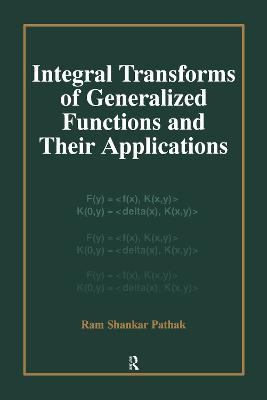 Integral Transforms of Generalized Functions and Their Applications - Pathak, Ram Shankar
