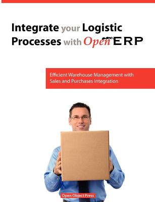 Integrate You Logistic Processes with Openerp - Fabien, Pinckaers, and Els, Van Vossel