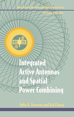 Integrated Active Antennas and Spatial Power Combining - Navarro, Julio A, and Chang, Kai