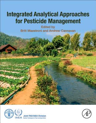 Integrated Analytical Approaches for Pesticide Management - Maestroni, Britt (Editor), and Cannavan, Andrew (Editor)