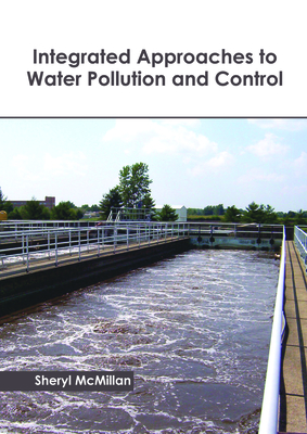 Integrated Approaches to Water Pollution and Control - McMillan, Sheryl (Editor)