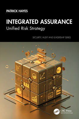 Integrated Assurance: Unified Risk Strategy - Hayes, Patrick