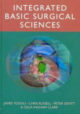 Integrated Basic Surgical Sciences - Toouli, James, and Russell, Chris, and Devitt, Peter