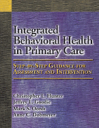 Integrated Behavioral Health in Primary Care: Step-By-Step Guidance for Assessment and Intervention