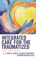 Integrated Care for the Traumatized: A Whole-Person Approach