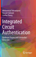 Integrated Circuit Authentication: Hardware Trojans and Counterfeit Detection