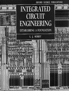 Integrated Circuit Engineering: Establishing a Foundation