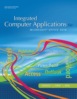 Integrated Computer Applications - VanHuss, Susie, and Forde, Connie, and Woo, Donna