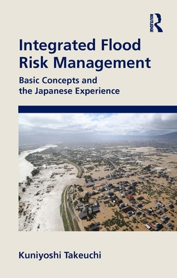 Integrated Flood Risk Management: Basic Concepts and the Japanese Experience - Takeuchi, Kuniyoshi