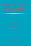 Integrated Image and Graphics Technologies