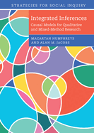 Integrated Inferences: Causal Models for Qualitative and Mixed-Method Research