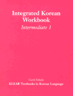 Integrated Korean Workbook: Intermediate 1