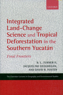 Integrated Land-Change Science and Tropical Deforestation in the Southern Yucat�n: Final Frontiers