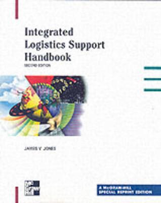 Integrated Logistics Support Handbook, Special Reprint Edition - Gutman, and Jones, James V, President