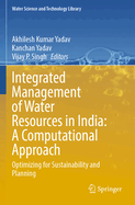 Integrated Management of Water Resources in India: A Computational Approach: Optimizing for Sustainability and Planning