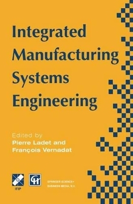 Integrated Manufacturing Systems Engineering - Ladet, Pierre (Editor), and Vernadat, F (Editor)