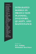 Integrated Models in Production Planning, Inventory, Quality, and Maintenance