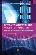 Integrated Nanodevice and Nanosystem Fabrication: Breakthroughs and Alternatives