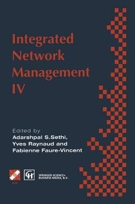 Integrated Network Management IV - Sethi, A S (Editor), and Raynaud, Y (Editor), and Faure-Vincent, F (Editor)