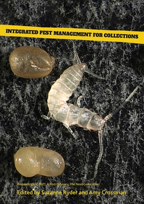 Integrated Pest Management for Collections - Ryder, Suzanne (Editor), and Crossman, Amy (Editor)