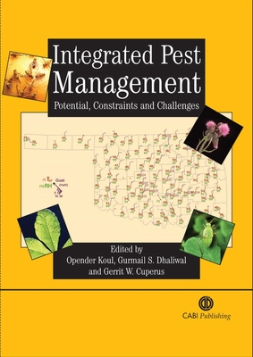 Integrated Pest Management: Potential, Constraints and Challenges - Koul, Opender (Editor), and Dhaliwal, Gurmail (Editor), and Cuperus, Gerrit (Editor)