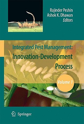 Integrated Pest Management, Volume 1: Innovation-Development Process - Peshin, Rajinder (Editor), and Dhawan, Ashok K (Editor)