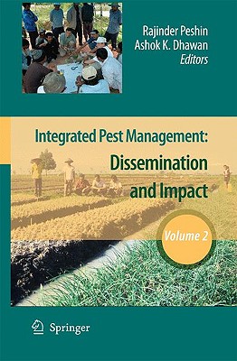 Integrated Pest Management, Volume 2: Dissemination and Impact - Peshin, Rajinder (Editor), and Dhawan, Ashok K (Editor)