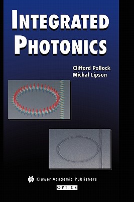 Integrated Photonics - Pollock, Clifford, and Lipson, Michal