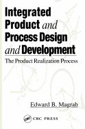 Integrated Product and Process Design and Development
