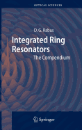 Integrated Ring Resonators: The Compendium