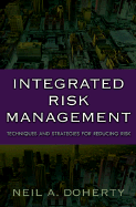 Integrated Risk Management: Techniques and Strategies for Managing Corporate Risk