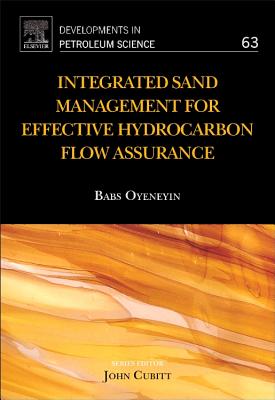 Integrated Sand Management For Effective Hydrocarbon Flow Assurance - Oyeneyin, Babs (Volume editor)
