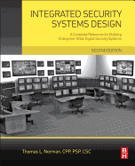 Integrated Security Systems Design: A Complete Reference for Building Enterprise-Wide Digital Security Systems