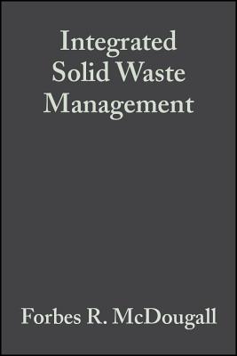 Integrated Solid Waste Mgt - McDougall, Forbes R, and White, Peter R, and Franke, Marina