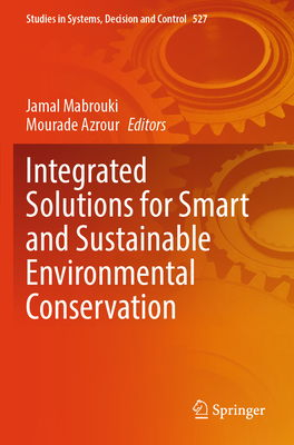 Integrated Solutions for Smart and Sustainable Environmental Conservation - Mabrouki, Jamal (Editor), and Azrour, Mourade (Editor)