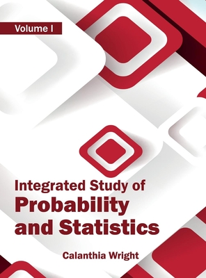 Integrated Study of Probability and Statistics: Volume I - Wright, Calanthia (Editor)