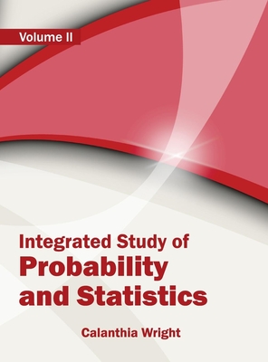 Integrated Study of Probability and Statistics: Volume II - Wright, Calanthia (Editor)