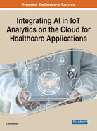 Integrating AI in IoT Analytics on the Cloud for Healthcare Applications