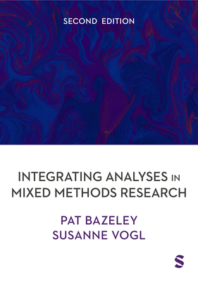 Integrating Analyses in Mixed Methods Research - Bazeley, Pat, and Vogl, Susanne
