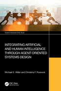 Integrating Artificial and Human Intelligence through Agent Oriented Systems Design
