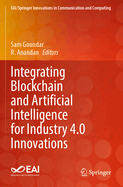 Integrating Blockchain and Artificial Intelligence for Industry 4.0 Innovations