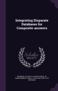 Integrating Disparate Databases for Composite-answers