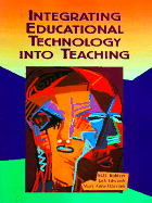 Integrating Educational Technology Into Teaching - Havriluk, Mary Anne, and Edwards, Jack, and Roblyer, Margaret D
