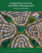 Integrating Land Use and Water Management: Planning and Practice