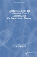 Integrating Lifestyle Medicine for Prediabetes, Type 2 Diabetes, and Cardiometabolic Disease