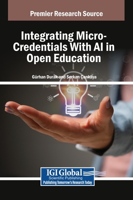Integrating Micro-Credentials With AI in Open Education - Durak, G�rhan (Editor), and �ankaya, Serkan (Editor)