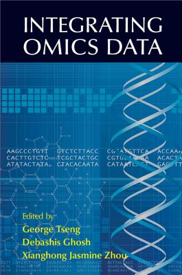 Integrating Omics Data - Tseng, George C, and Ghosh, Debashis, and Zhou, Xianghong Jasmine